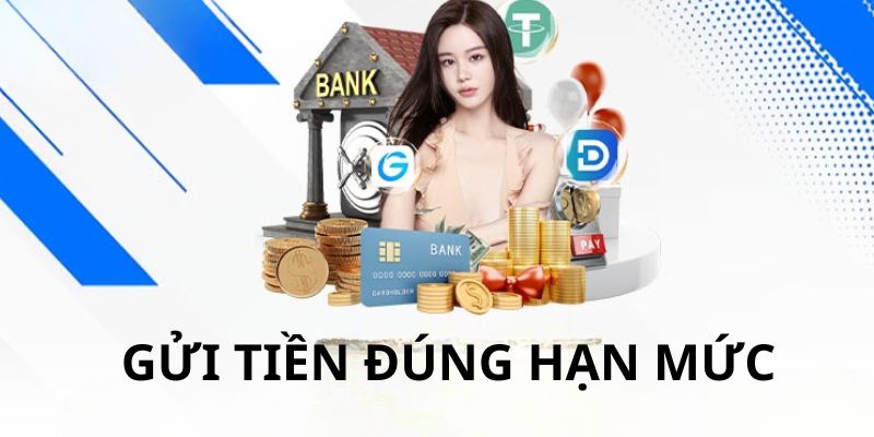 Thành viên nên kiểm tra hạn mức mà nhà cái cho phép gửi tiền trước khi thực hiện